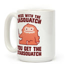 Mess With The Sasquatch, You Get The Stabsquatch Coffee Mug