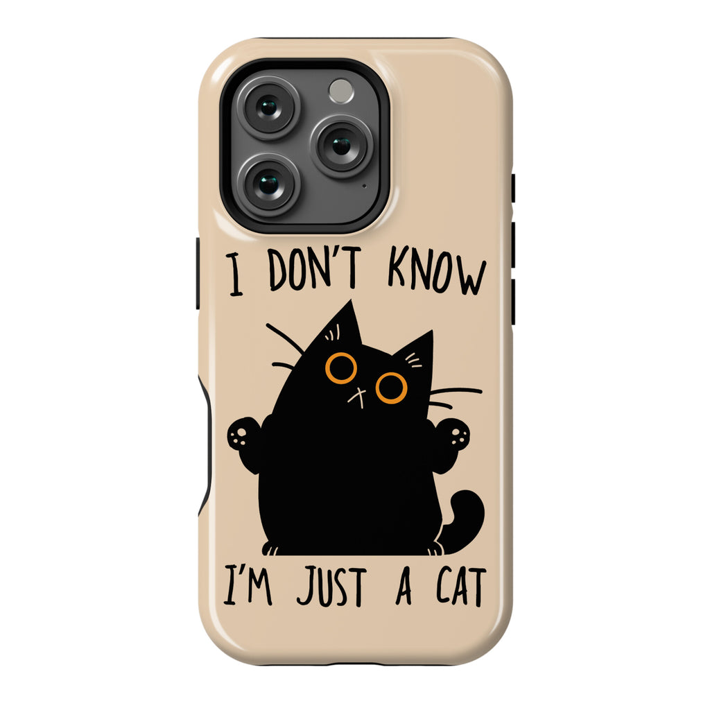 I don't know, I'm just a cat Phone Case