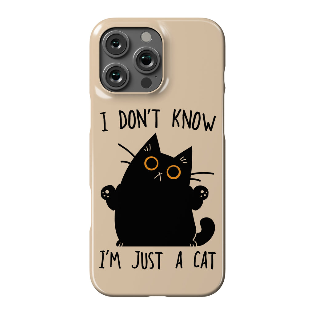 I don't know, I'm just a cat Phone Case