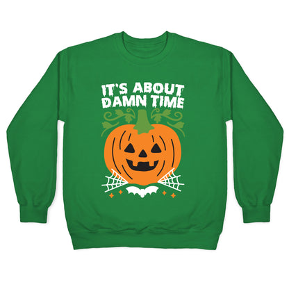 It's About Damn Time for Halloween Crewneck Sweatshirt