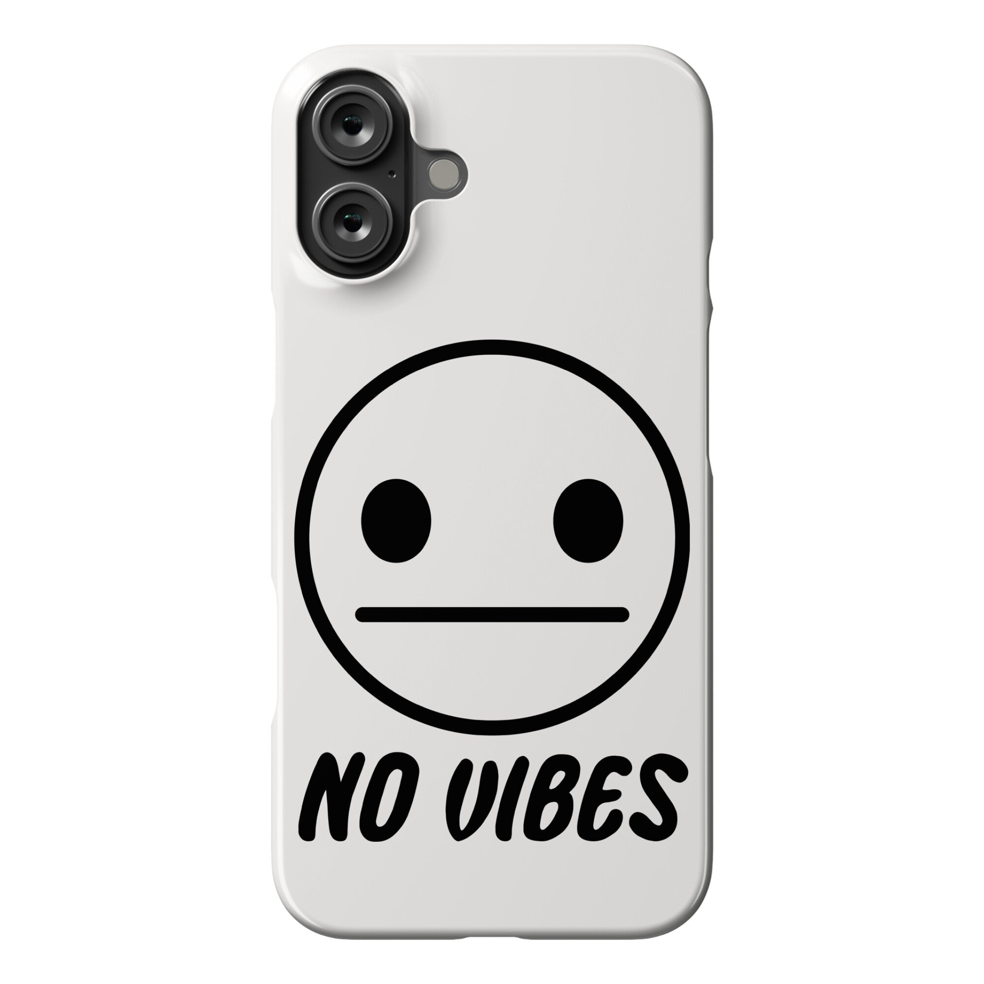 No Vibes  Phone Case