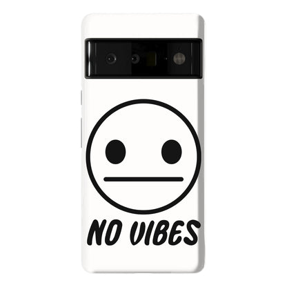 No Vibes  Phone Case