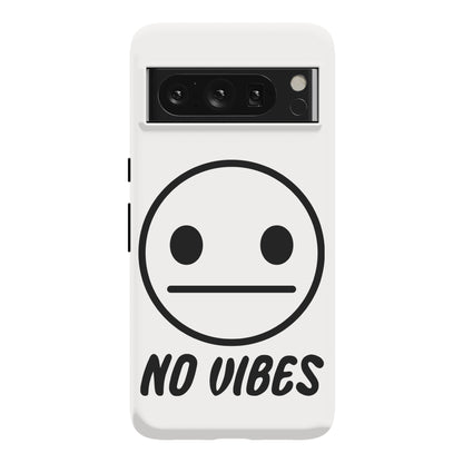 No Vibes  Phone Case