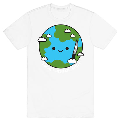 I Won't Hesitate, Bitch Earth T-Shirt