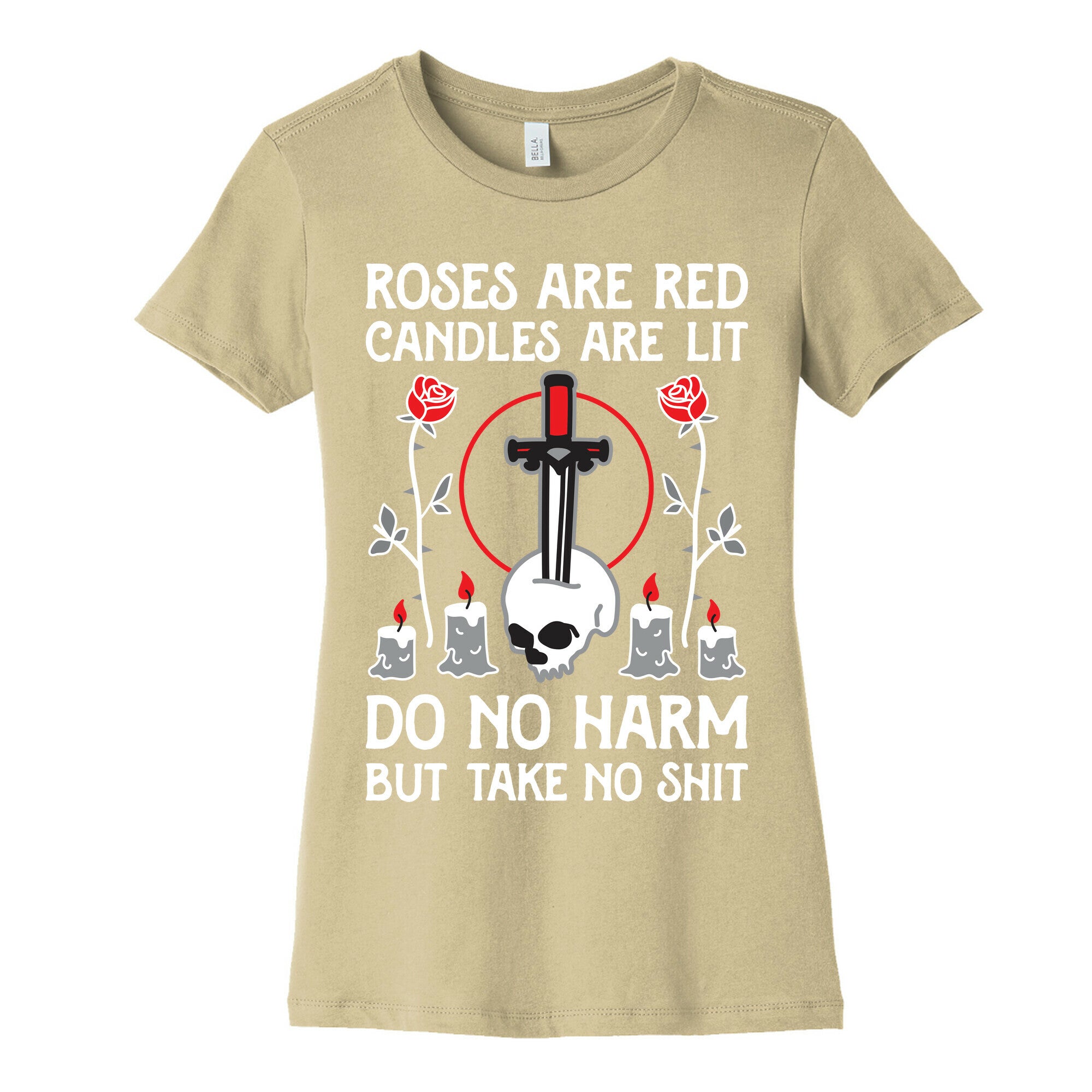 Rose Are Red, Candles Are Lit, Do No Harm, But Take No Shit Women's Cotton Tee