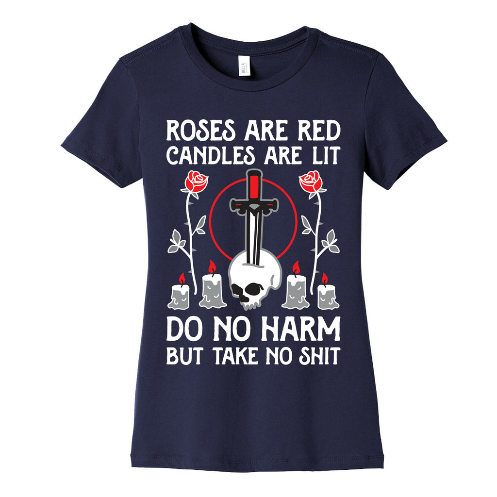 Rose Are Red, Candles Are Lit, Do No Harm, But Take No Shit Women's Cotton Tee