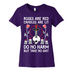 Rose Are Red, Candles Are Lit, Do No Harm, But Take No Shit Women's Cotton Tee