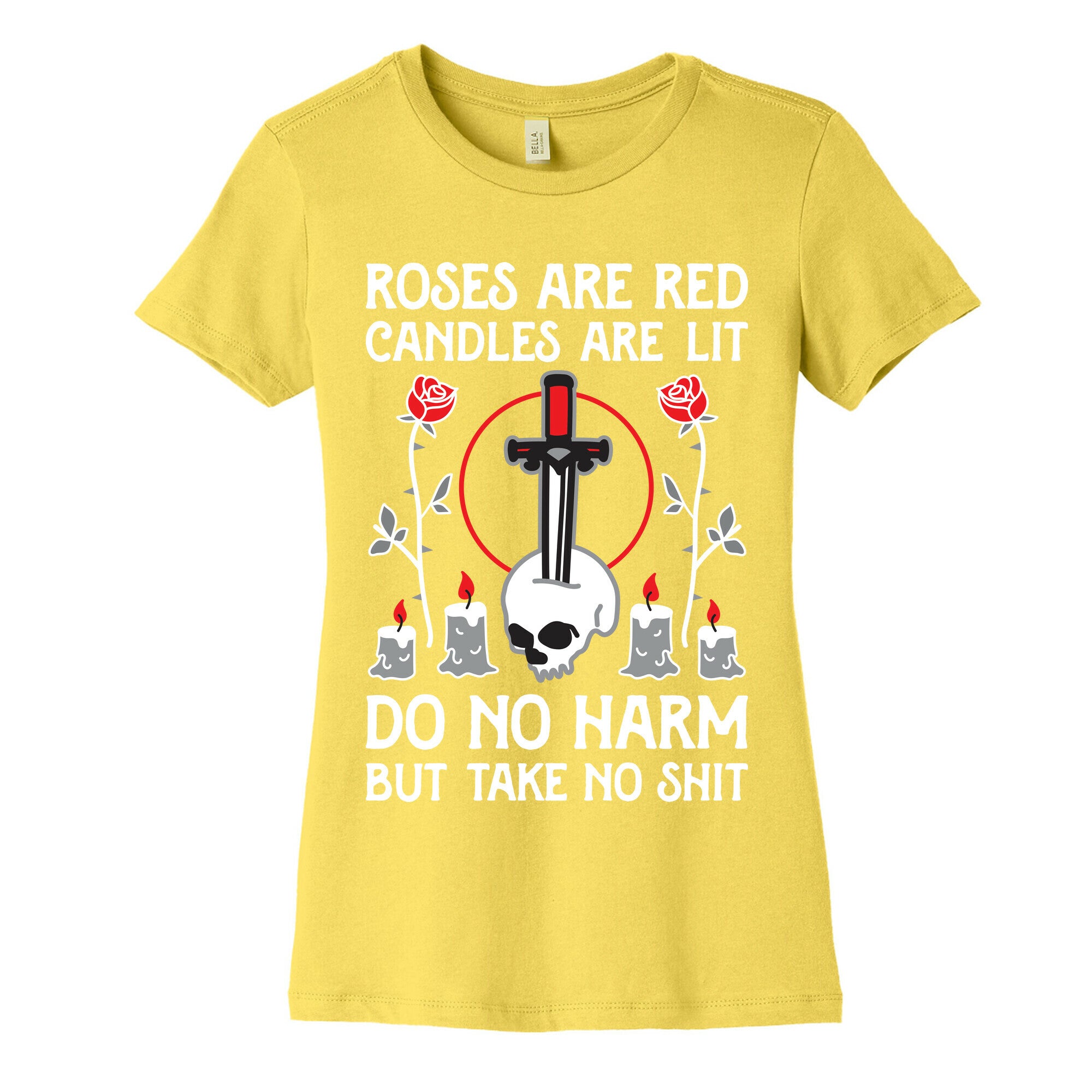 Rose Are Red, Candles Are Lit, Do No Harm, But Take No Shit Women's Cotton Tee