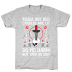 Rose Are Red, Candles Are Lit, Do No Harm, But Take No Shit T-Shirt