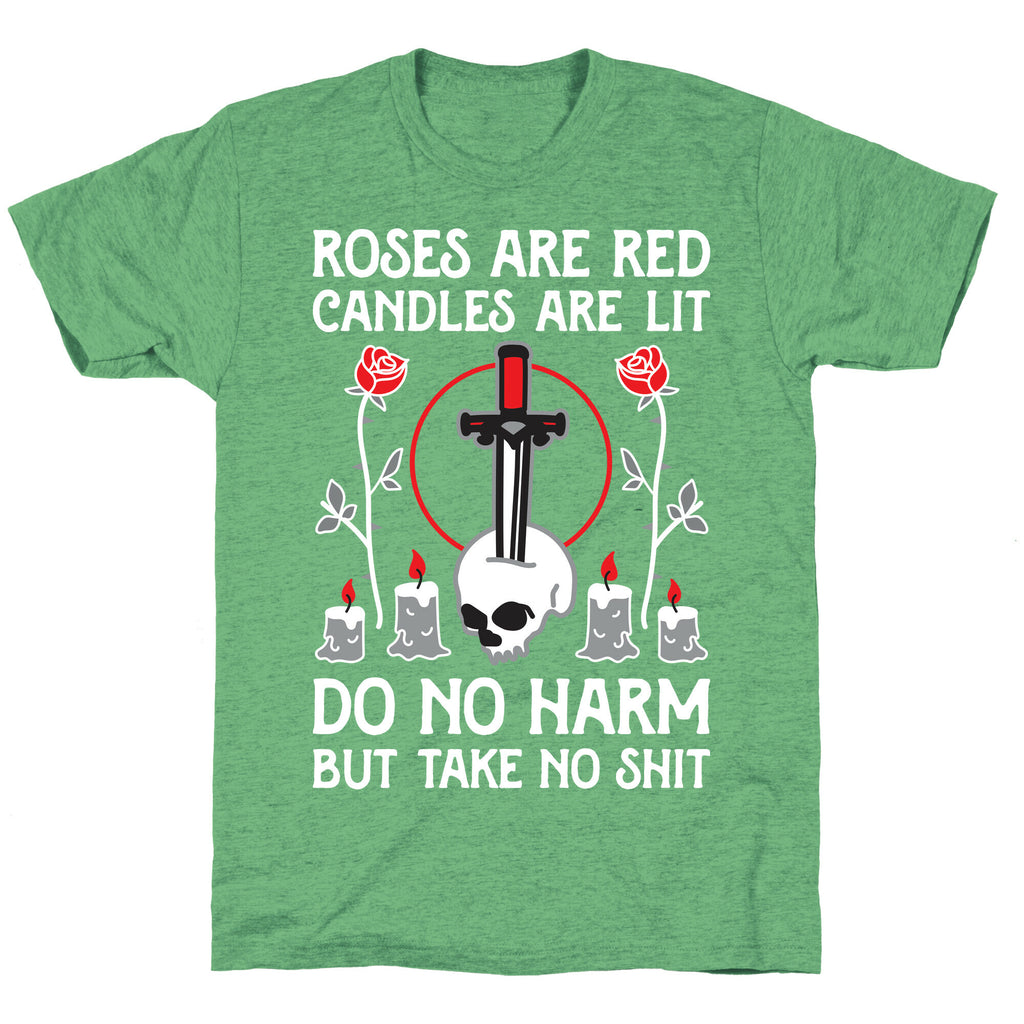 Rose Are Red, Candles Are Lit, Do No Harm, But Take No Shit Unisex Triblend Tee