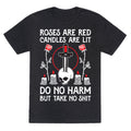Rose Are Red, Candles Are Lit, Do No Harm, But Take No Shit Unisex Triblend Tee