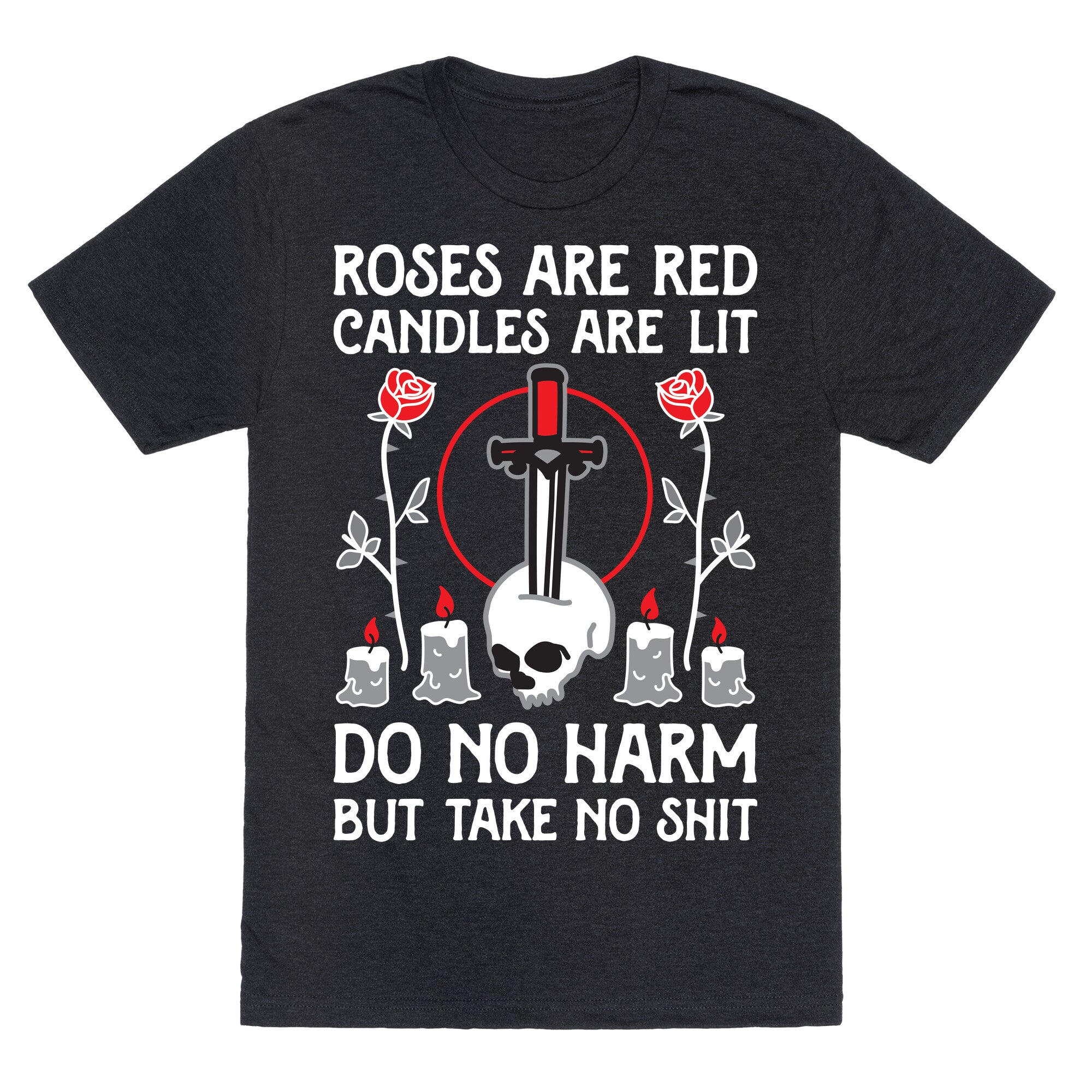 Rose Are Red, Candles Are Lit, Do No Harm, But Take No Shit Unisex Triblend Tee