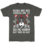 Rose Are Red, Candles Are Lit, Do No Harm, But Take No Shit Unisex Triblend Tee