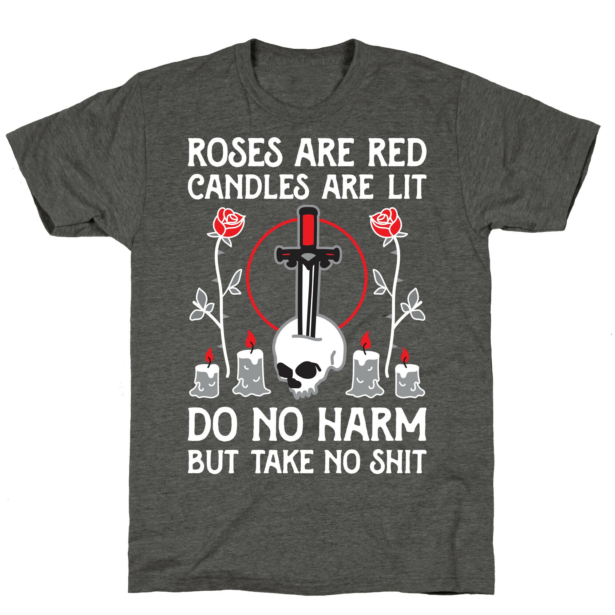 Rose Are Red, Candles Are Lit, Do No Harm, But Take No Shit Unisex Triblend Tee