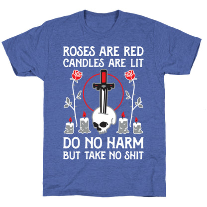 Rose Are Red, Candles Are Lit, Do No Harm, But Take No Shit Unisex Triblend Tee
