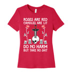 Rose Are Red, Candles Are Lit, Do No Harm, But Take No Shit Women's Cotton Tee