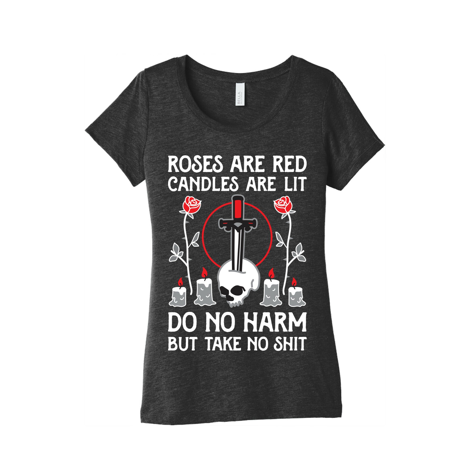 Rose Are Red, Candles Are Lit, Do No Harm, But Take No Shit Women's Triblend Tee