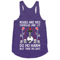 Rose Are Red, Candles Are Lit, Do No Harm, But Take No Shit Racerback Tank