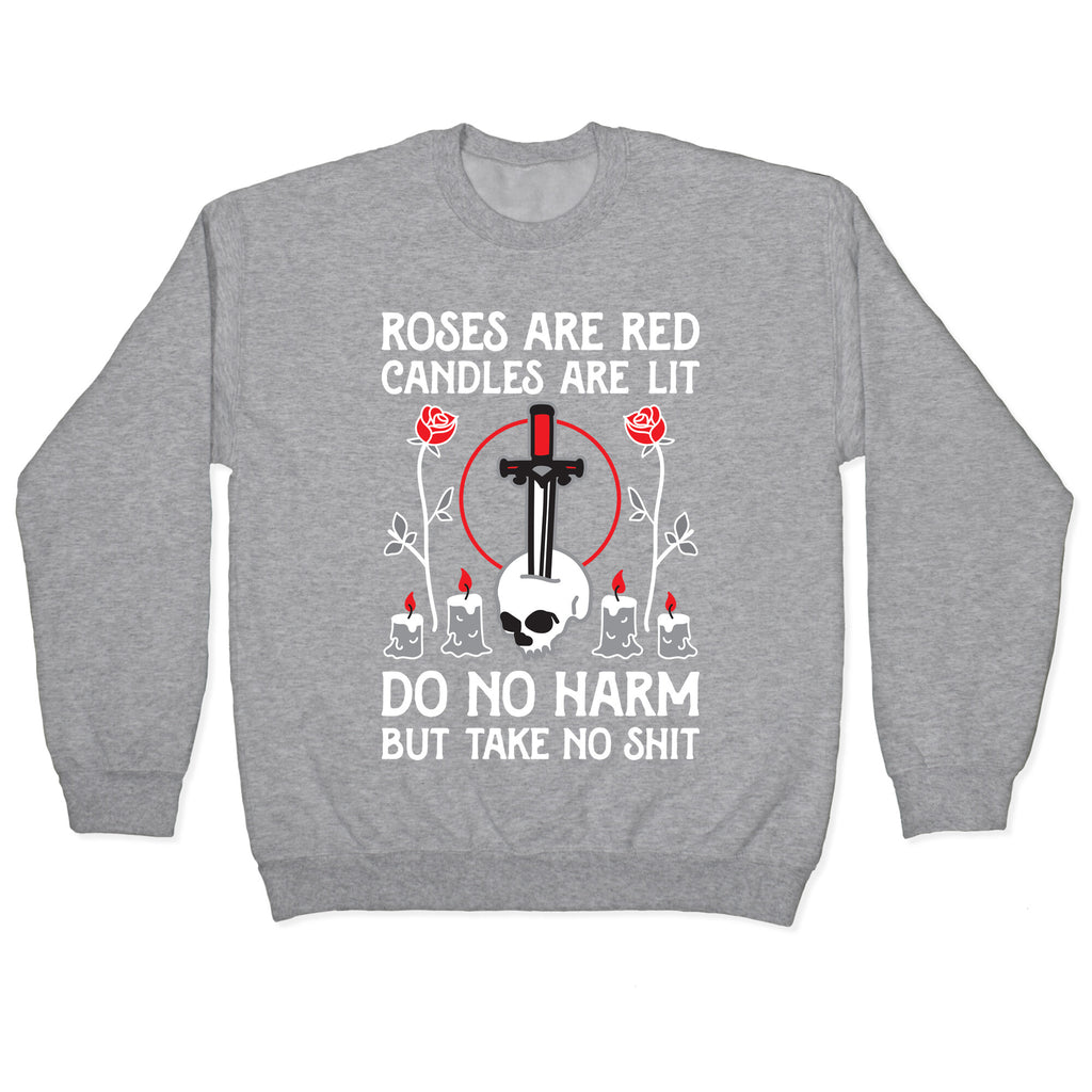 Rose Are Red, Candles Are Lit, Do No Harm, But Take No Shit Crewneck Sweatshirt