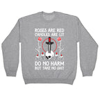 Rose Are Red, Candles Are Lit, Do No Harm, But Take No Shit Crewneck Sweatshirt