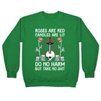 Rose Are Red, Candles Are Lit, Do No Harm, But Take No Shit Crewneck Sweatshirt