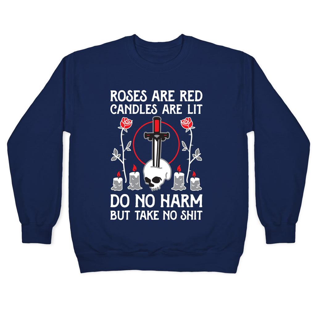 Rose Are Red, Candles Are Lit, Do No Harm, But Take No Shit Crewneck Sweatshirt