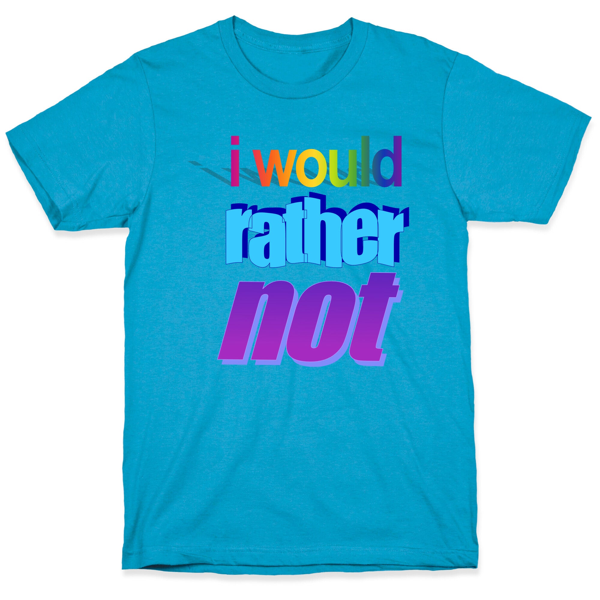 I Would Rather Not WordArt Parody Unisex Triblend Tee