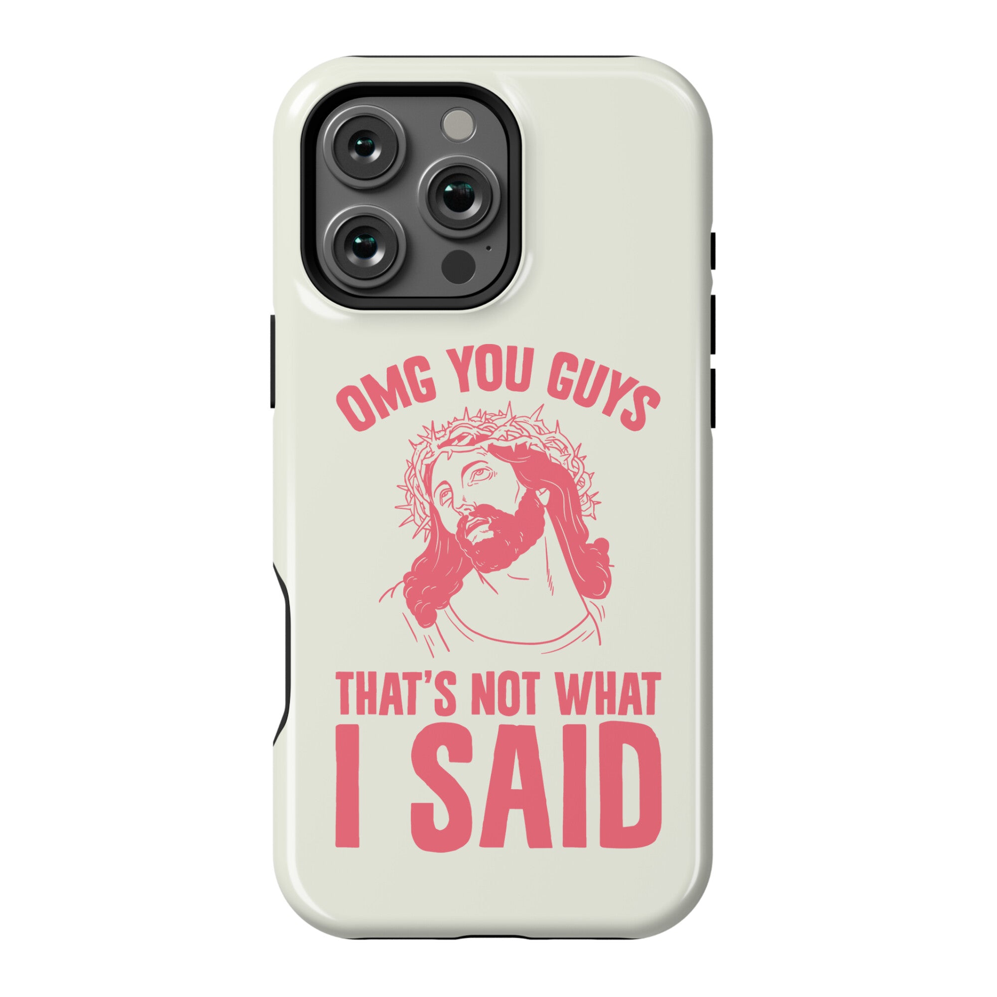 OMG You Guys That's Not What I Said Phone Case