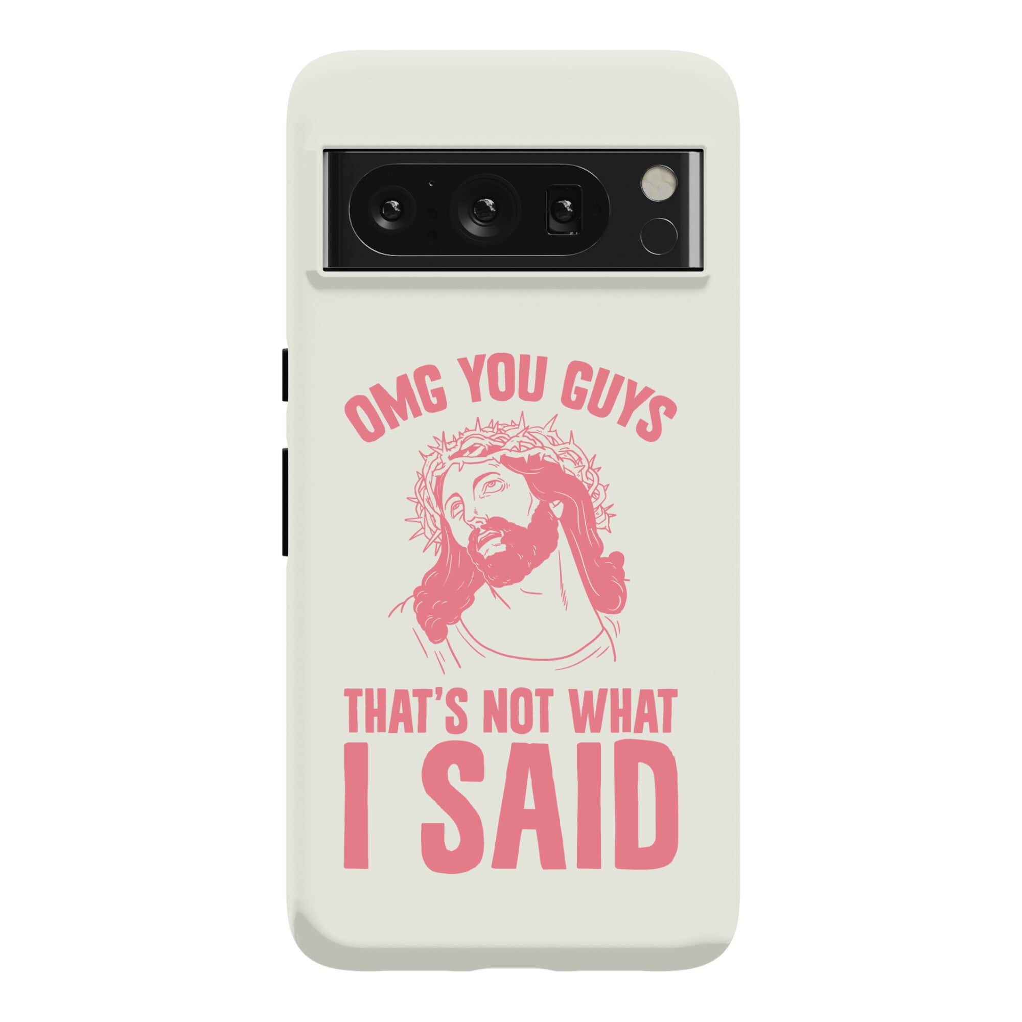 OMG You Guys That's Not What I Said Phone Case