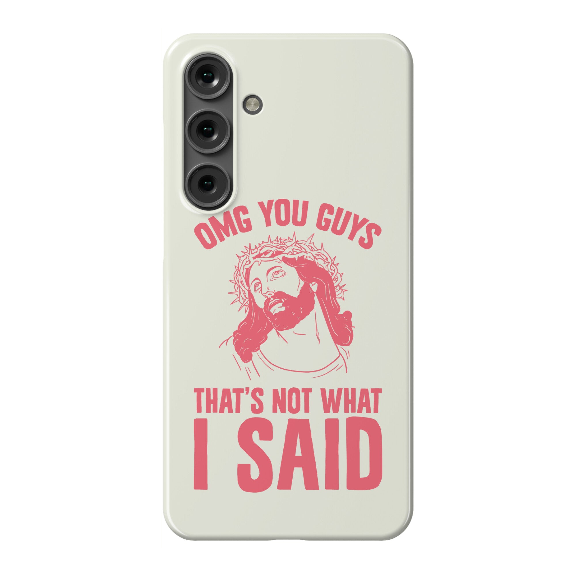 OMG You Guys That's Not What I Said Phone Case