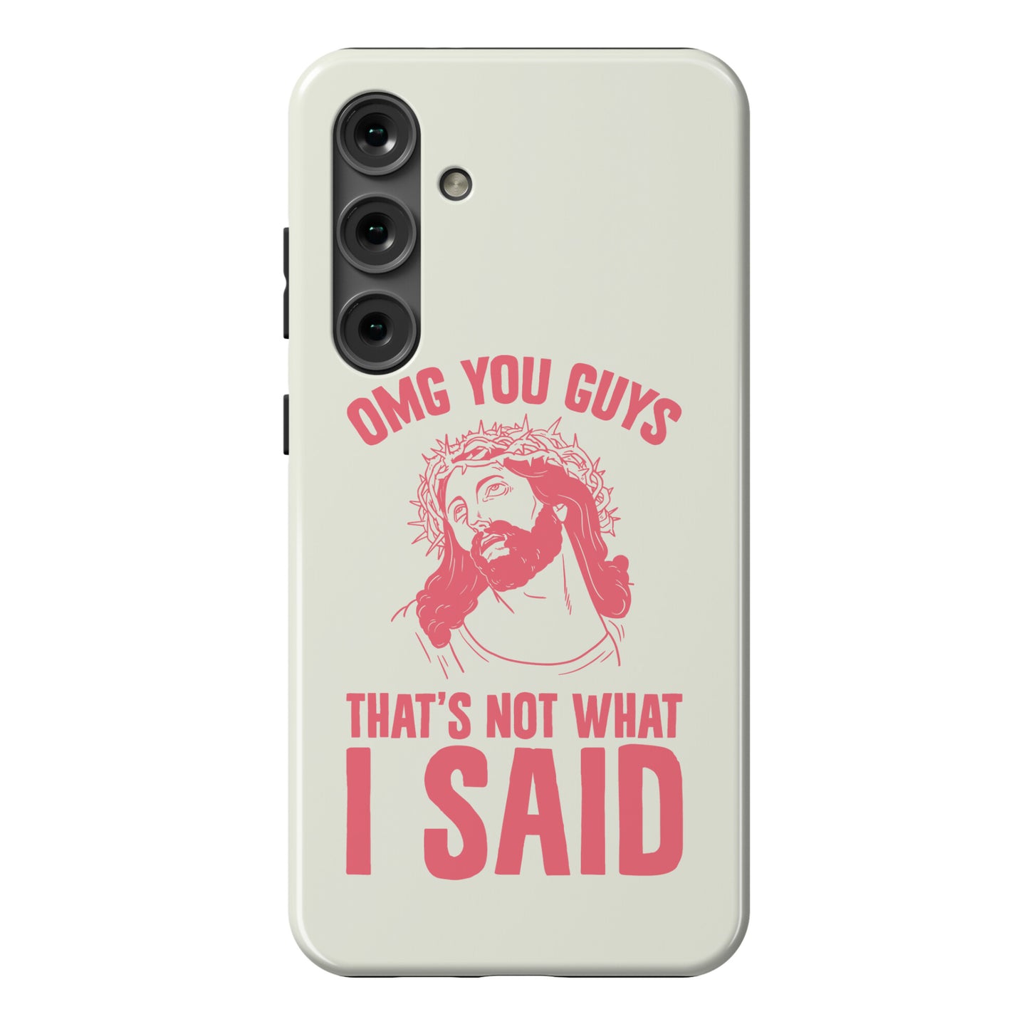 OMG You Guys That's Not What I Said Phone Case