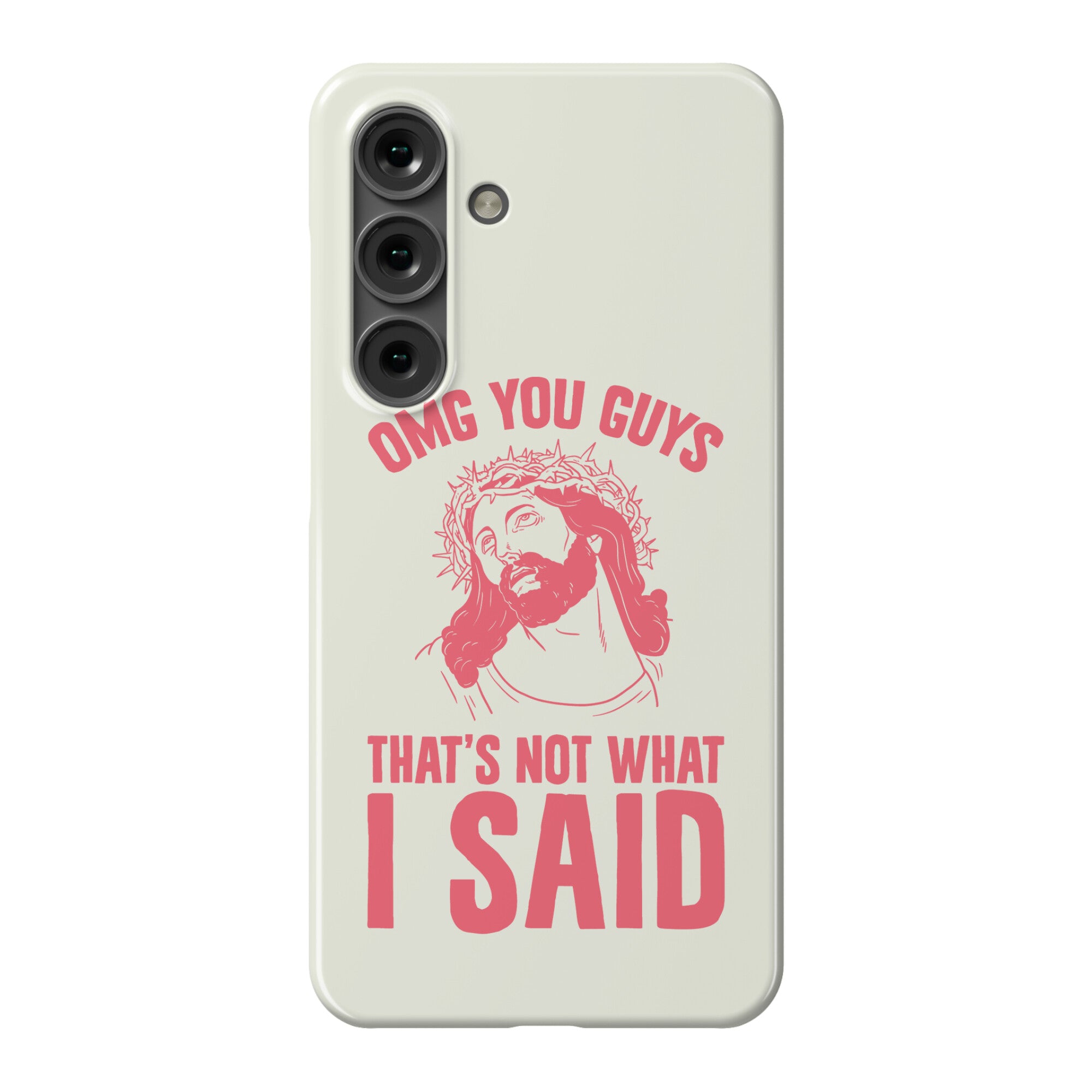 OMG You Guys That's Not What I Said Phone Case