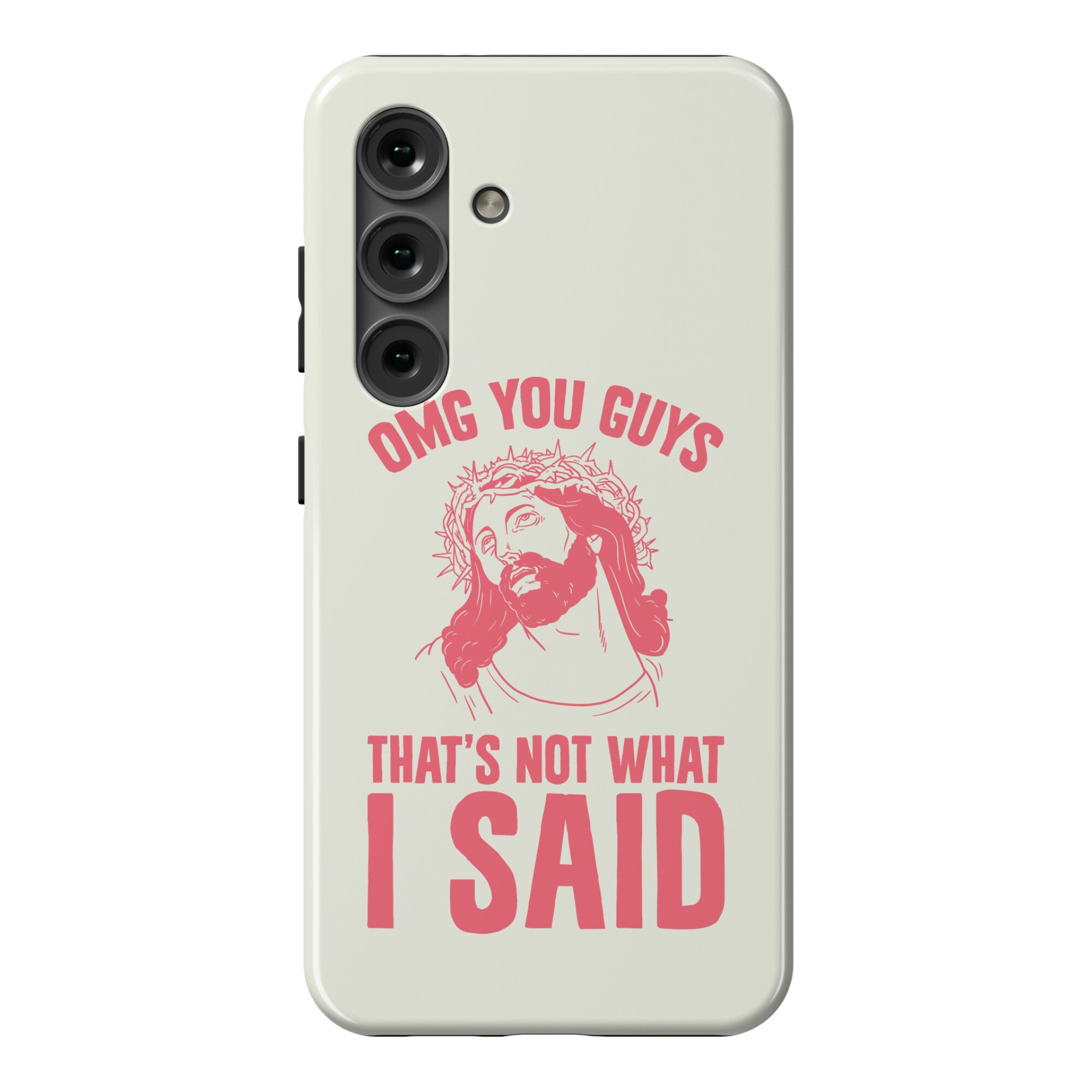 OMG You Guys That's Not What I Said Phone Case