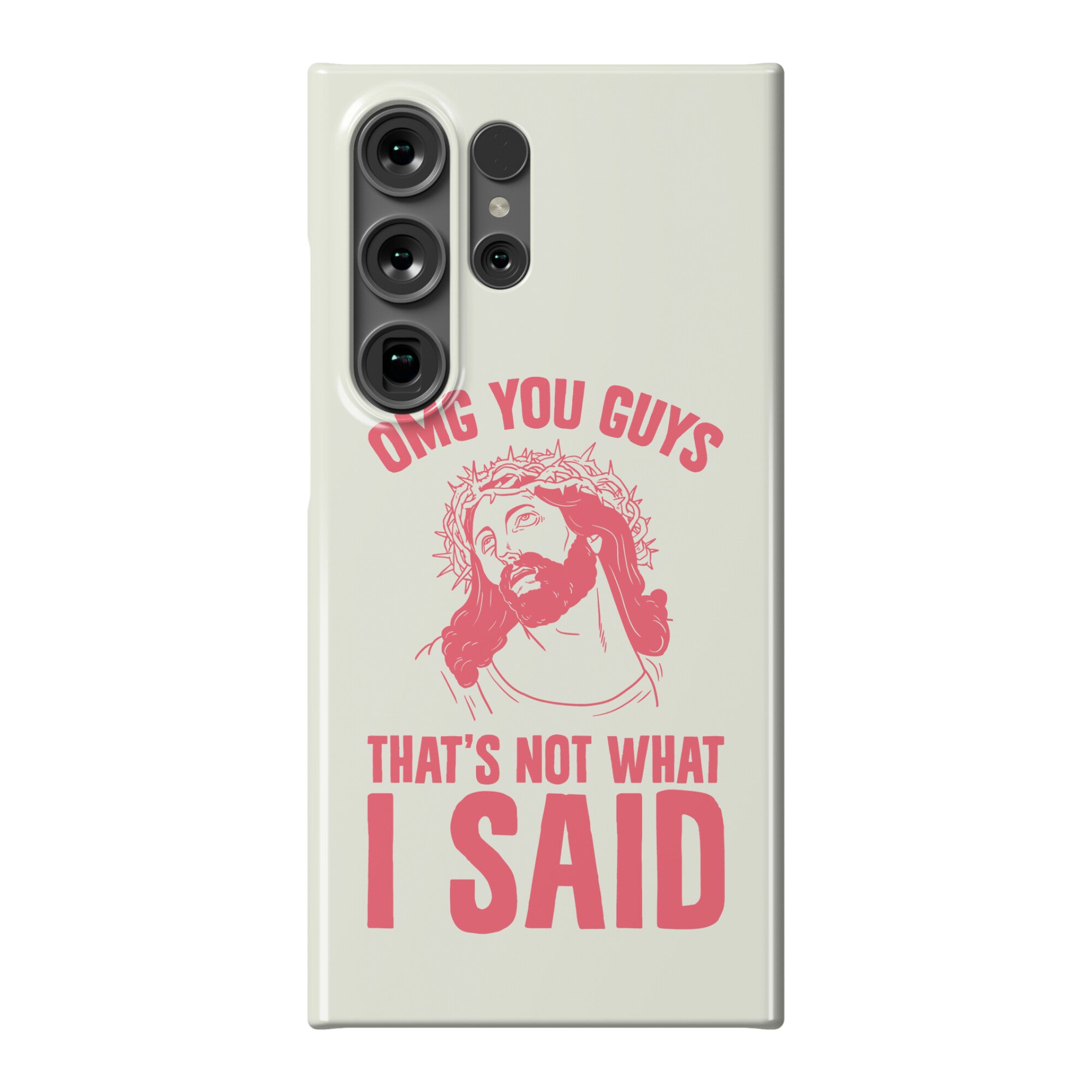 OMG You Guys That's Not What I Said Phone Case