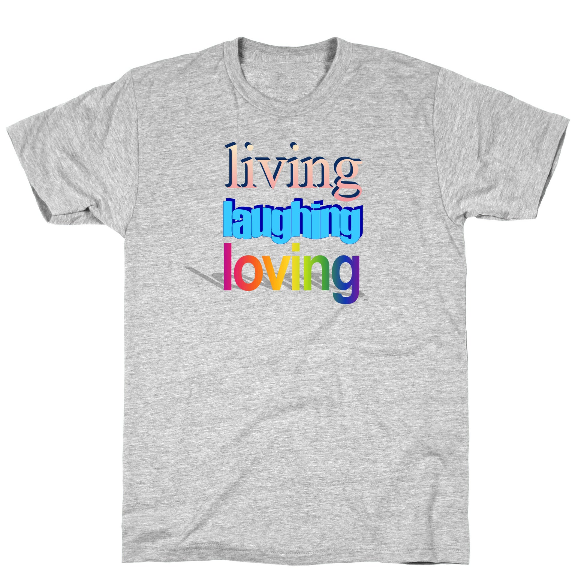 Living Laughing Loving WordArt Parody T-Shirt
