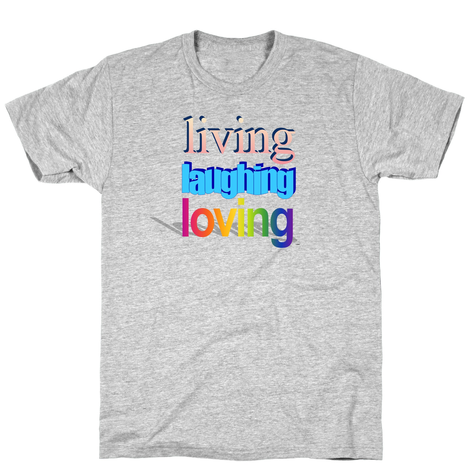 Living Laughing Loving WordArt Parody T-Shirt