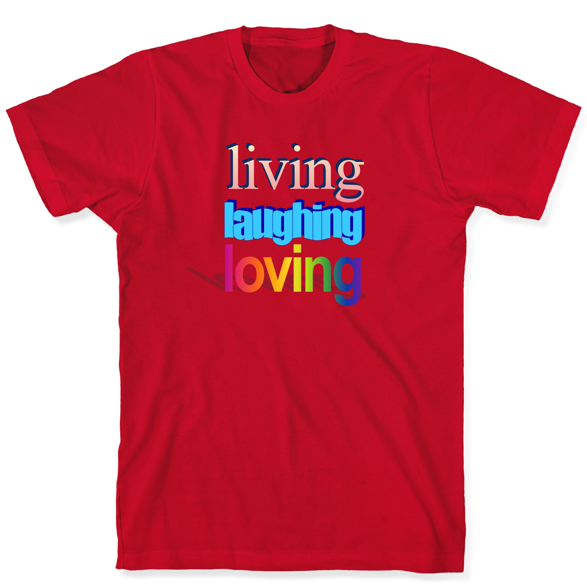 Living Laughing Loving WordArt Parody T-Shirt