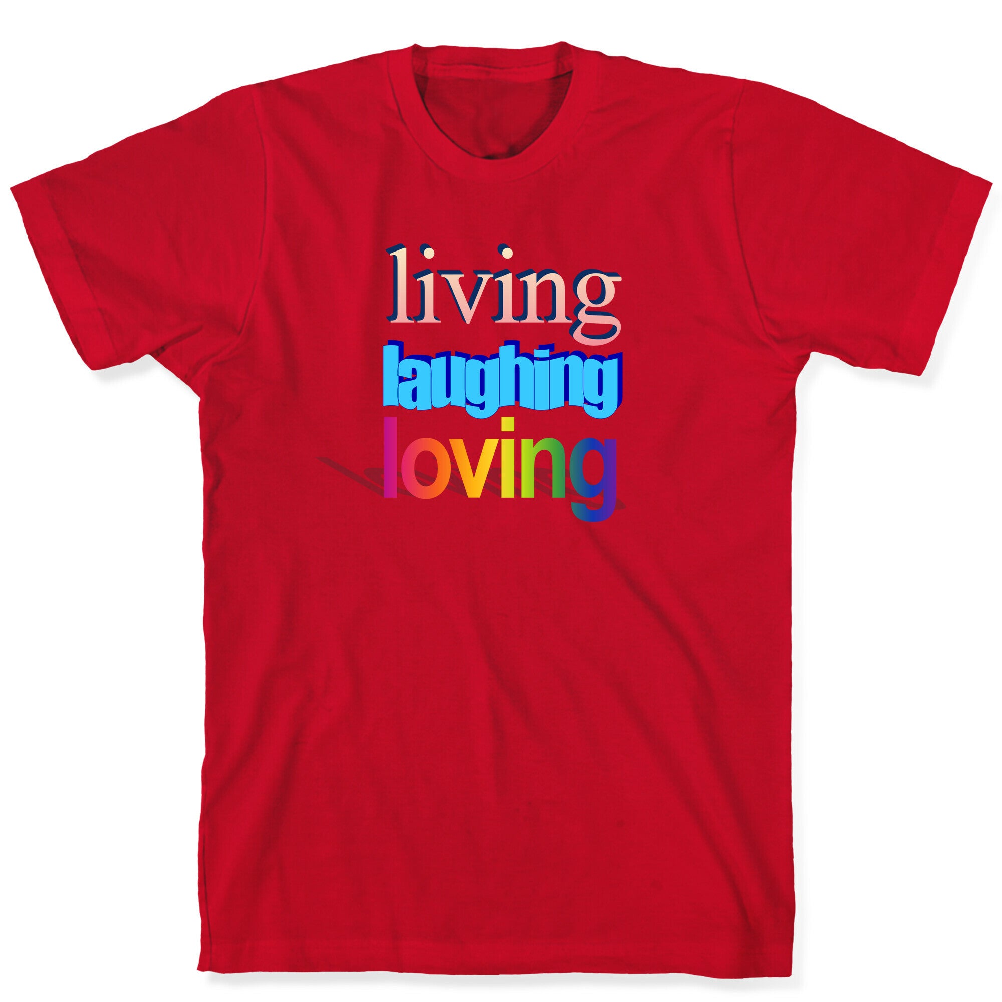 Living Laughing Loving WordArt Parody T-Shirt