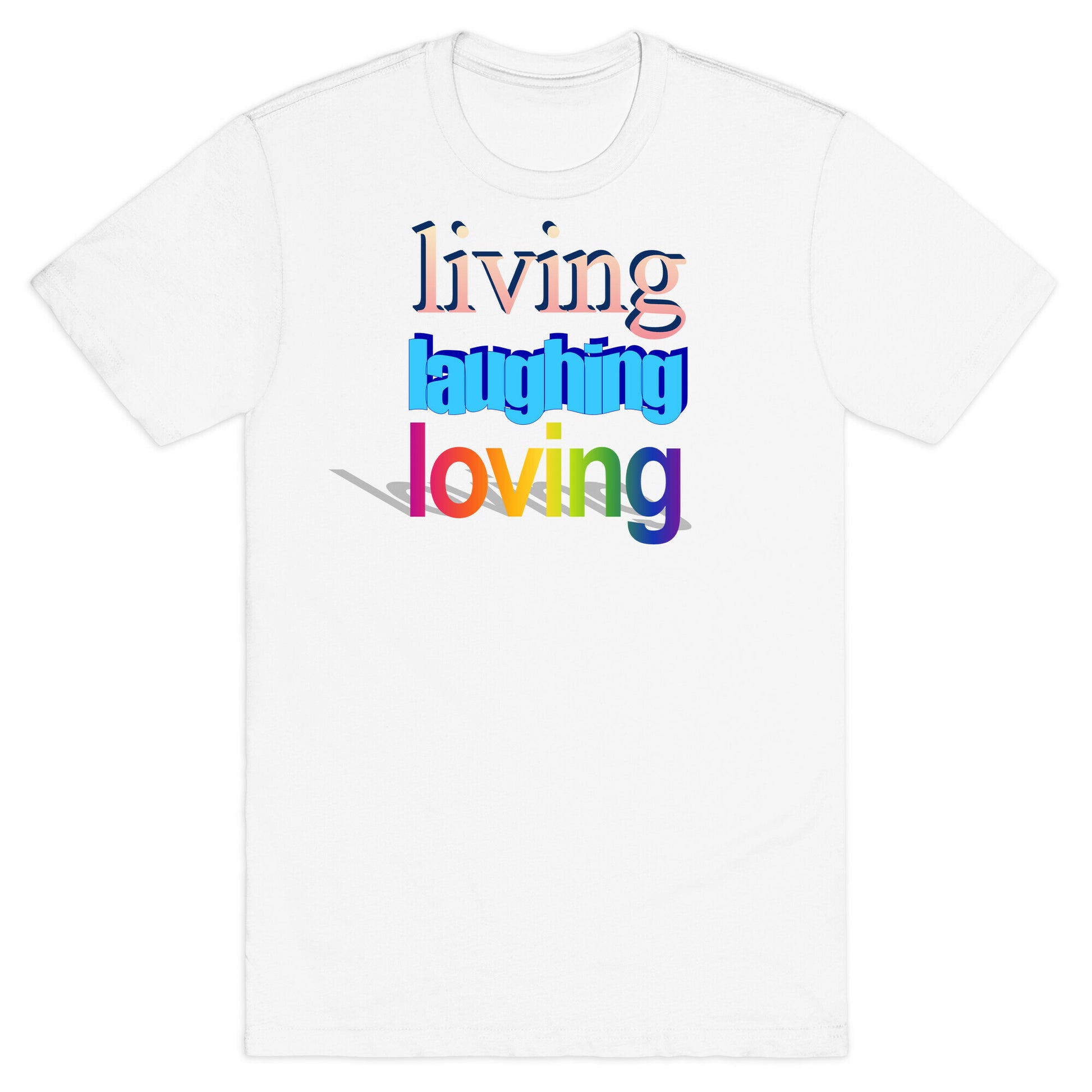 Living Laughing Loving WordArt Parody T-Shirt