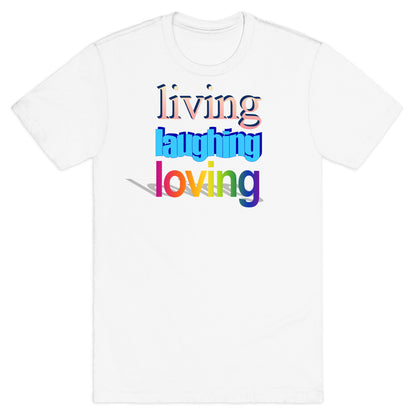 Living Laughing Loving WordArt Parody T-Shirt