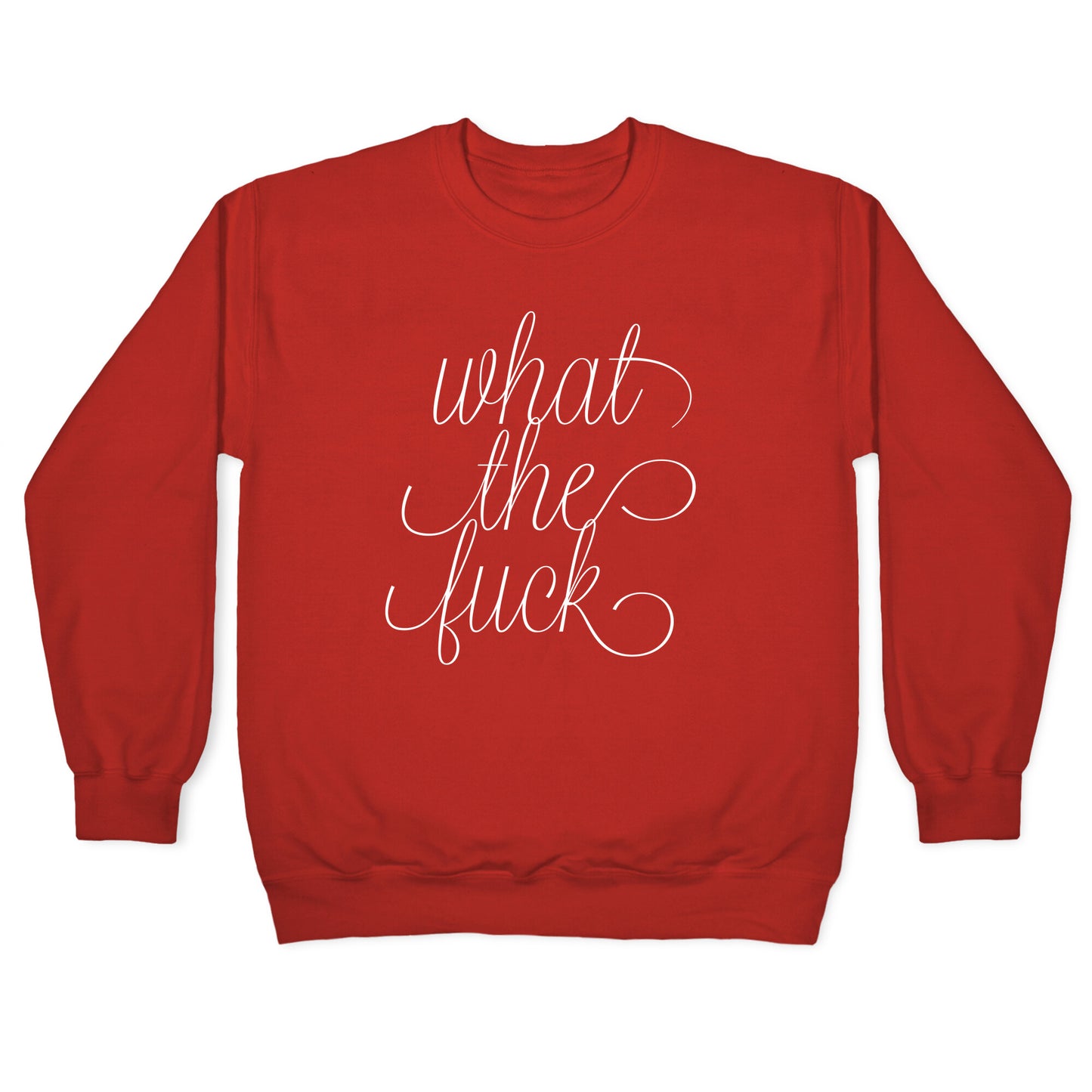 WTF Live Laugh Love Script Parody Crewneck Sweatshirt