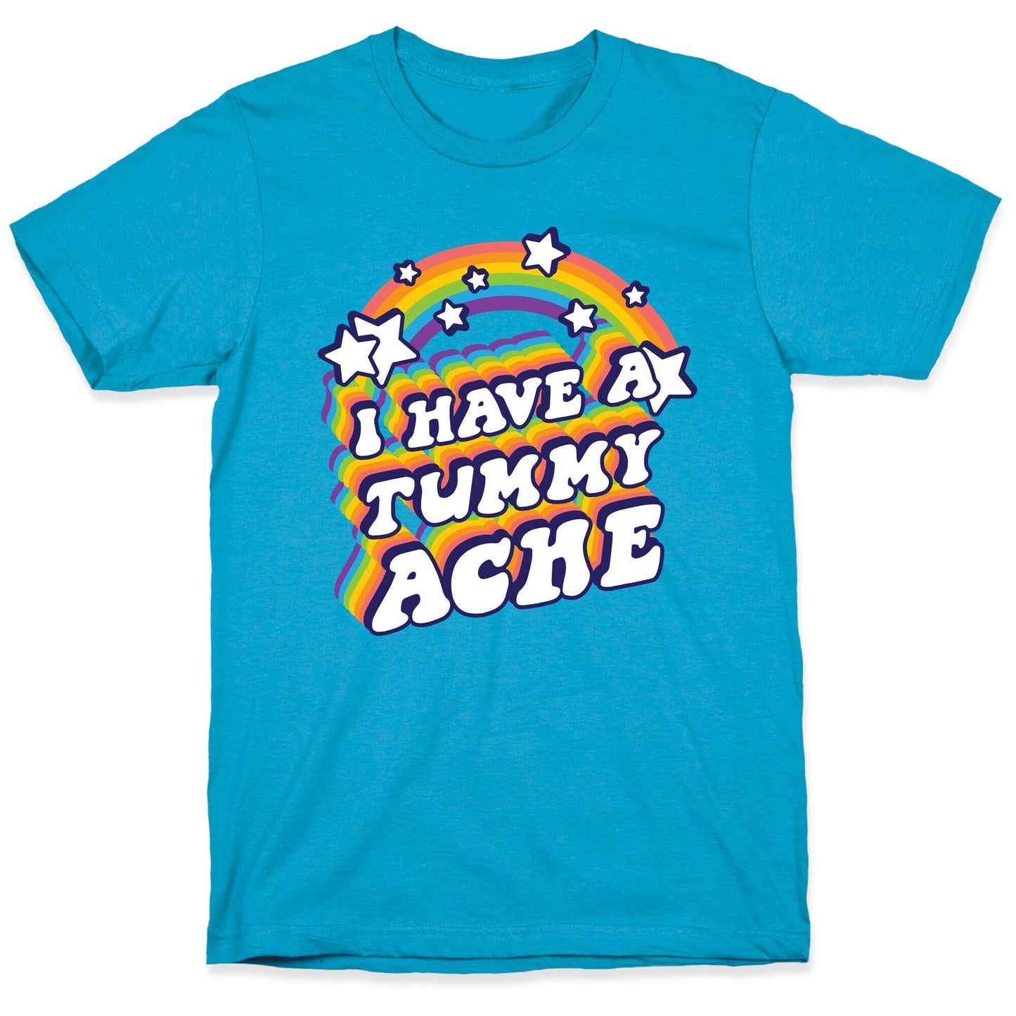I Have A Tummy Ache Rainbow Unisex Triblend Tee