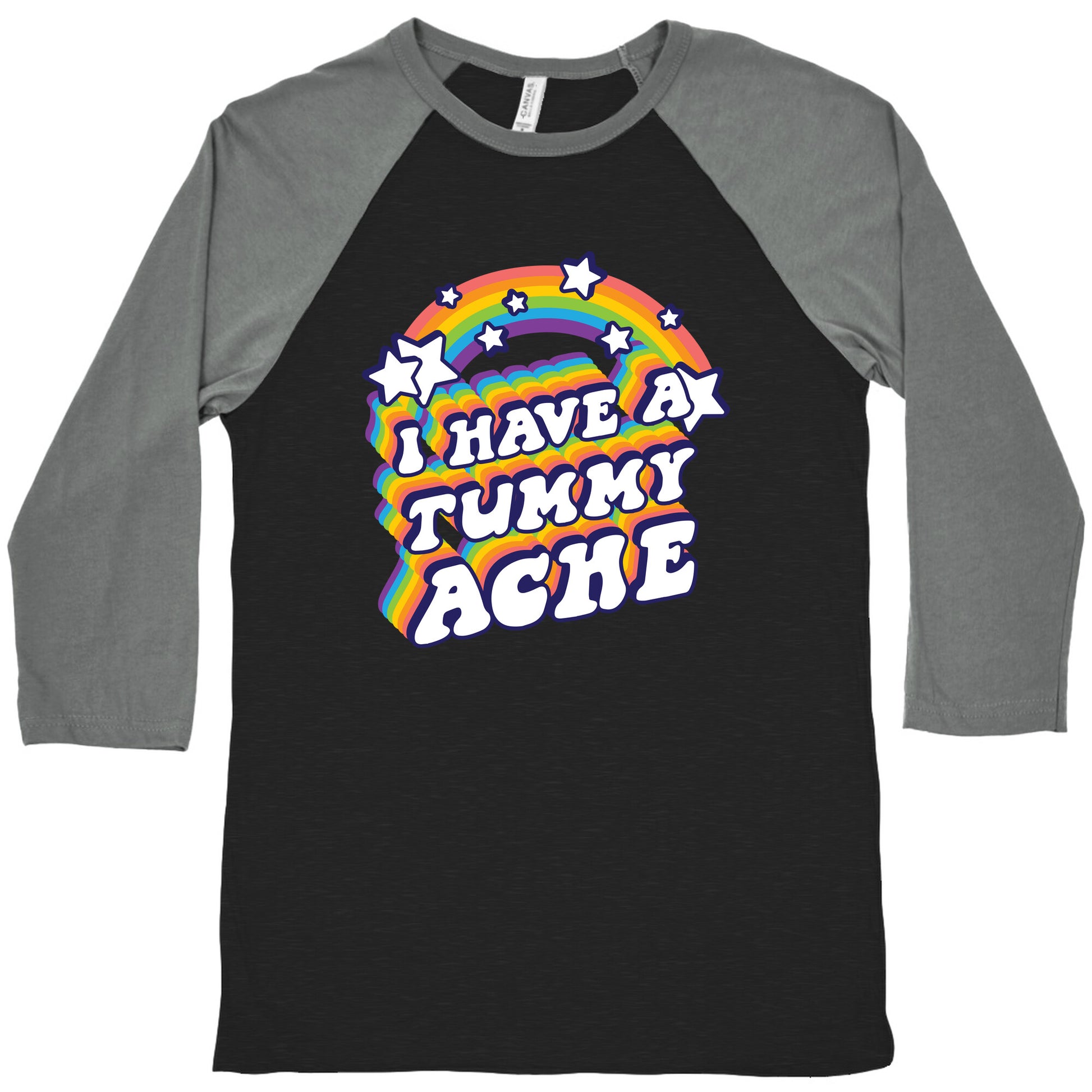 I Have A Tummy Ache Rainbow Baseball Tee