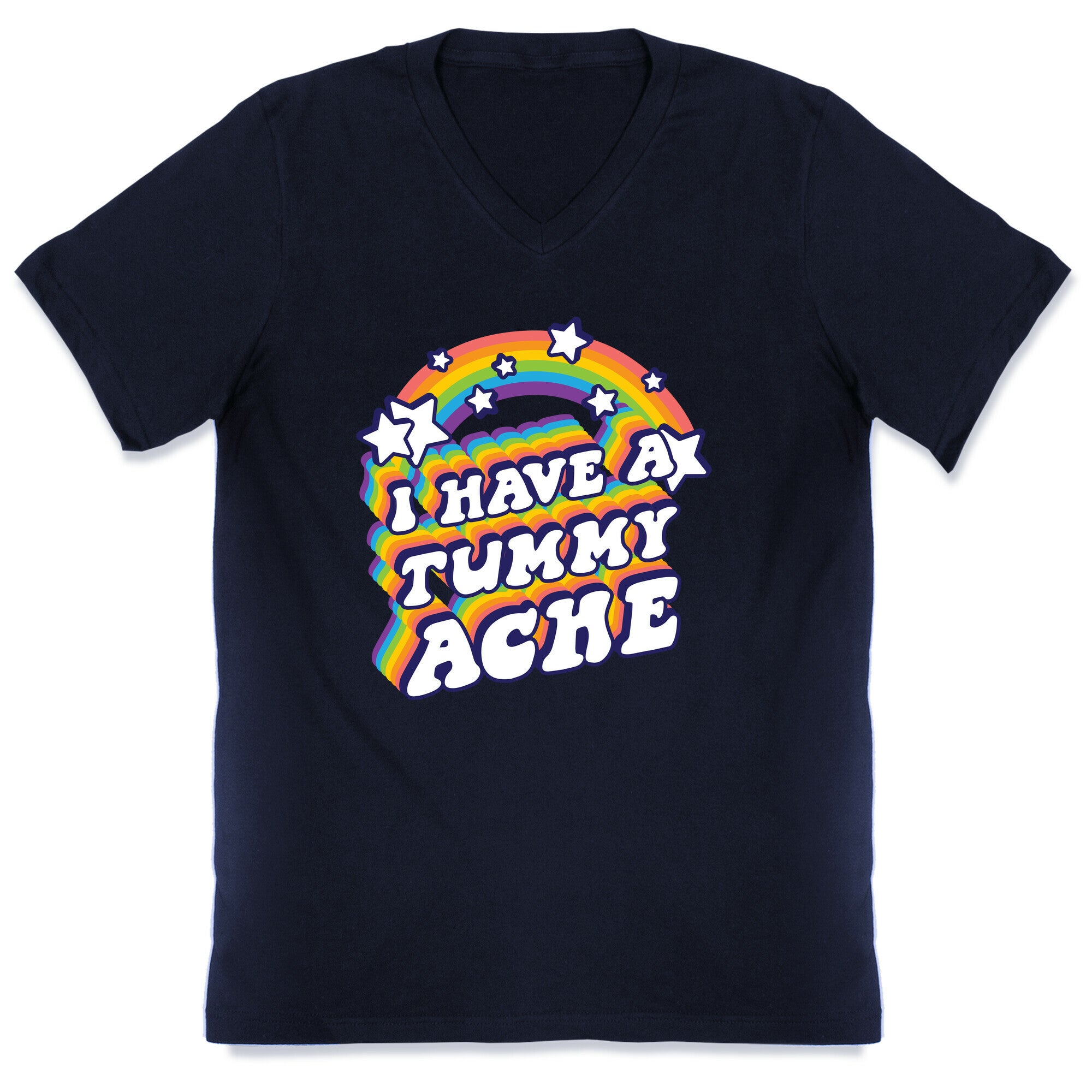 I Have A Tummy Ache Rainbow V-Neck