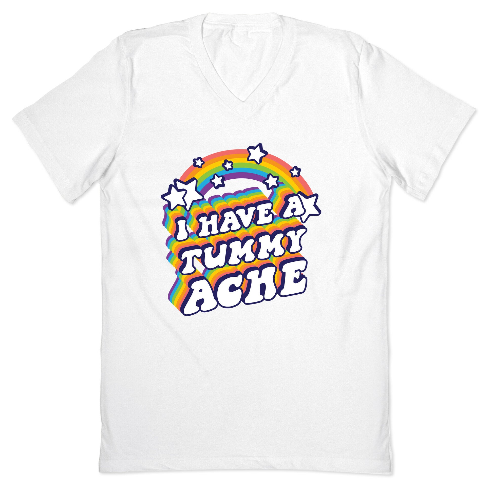 I Have A Tummy Ache Rainbow V-Neck
