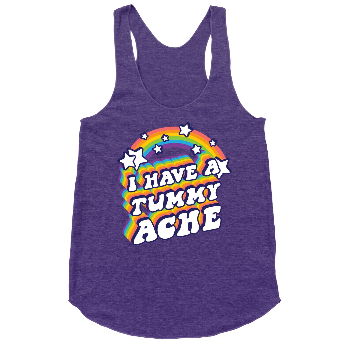 I Have A Tummy Ache Rainbow Racerback Tank