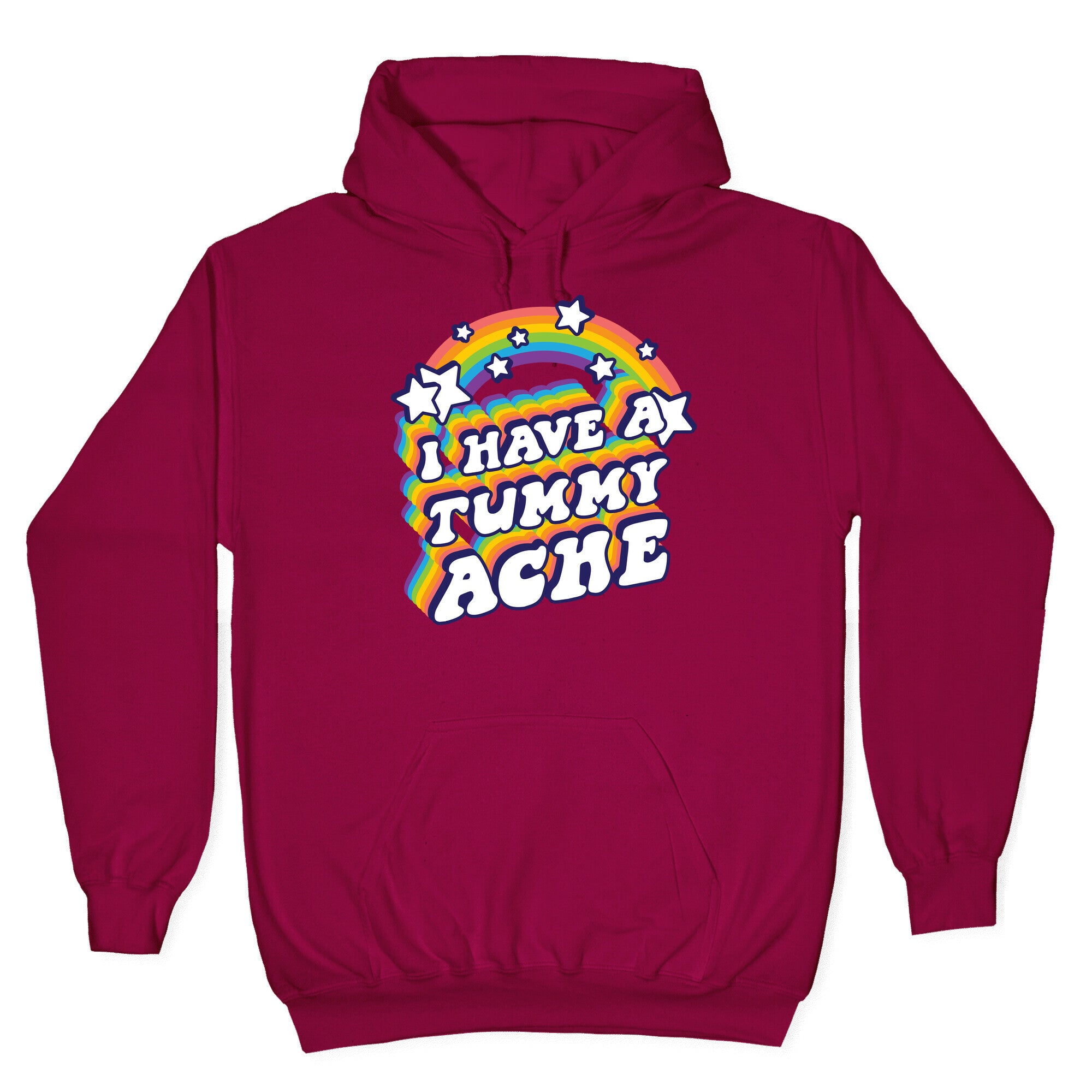 I Have A Tummy Ache Rainbow Hoodie