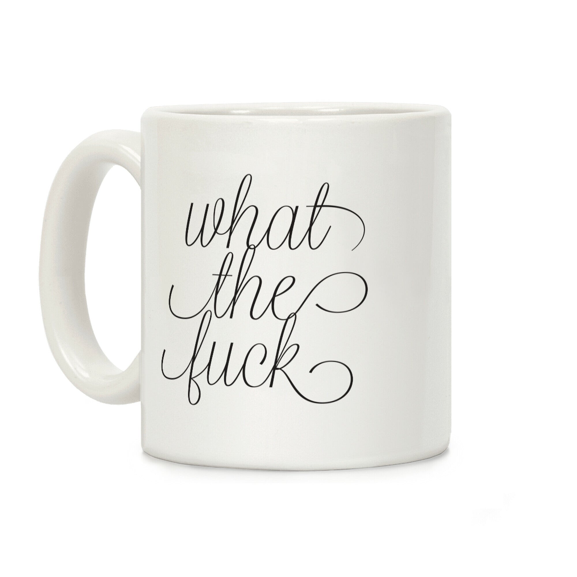 WTF Live Laugh Love Script Parody Coffee Mug