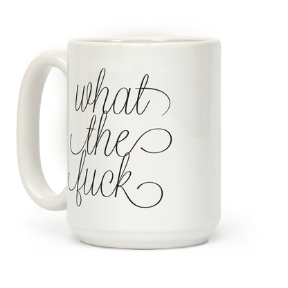 WTF Live Laugh Love Script Parody Coffee Mug