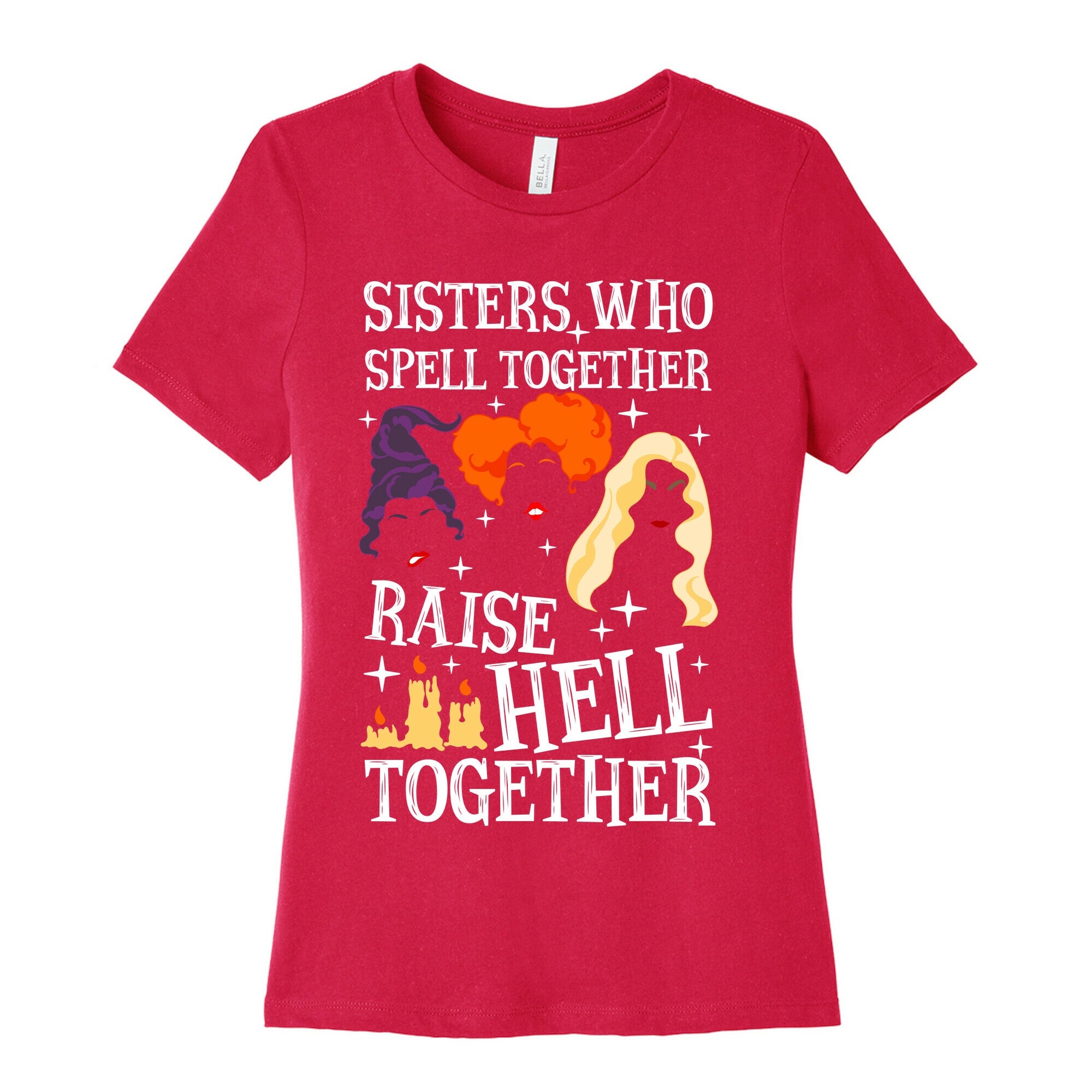 Sisters Who Spell Together Raise Hell Together Sanderson Sisters Women's Cotton Tee